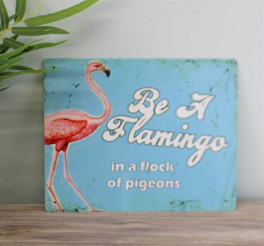 Vintage Metal Sign - Retro Art - Be A Flamingo